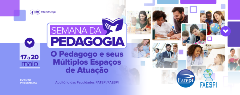 SEMANA DA PEDAGOGIA: O PEDAGOGO E SEUS MÚTIPLOS ESPAÇOS DE ATUAÇÃO